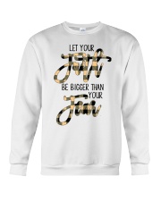 Jesus Let Your Faith Be Bigger Than Your Fear Crewneck Sweatshirt tile