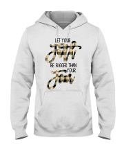 Jesus Let Your Faith Be Bigger Than Your Fear Hooded Sweatshirt front