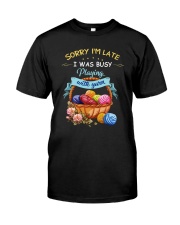 I Was Busy Playing With Yarn Classic T-Shirt front