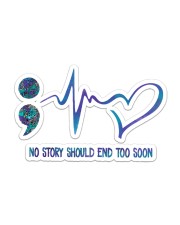 Suicide No Story Should End Too Soon Sticker - Single (Horizontal) front