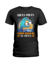 Diabetes I Need Insulin To Focus Ladies T-Shirt tile