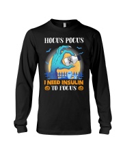 Diabetes I Need Insulin To Focus Long Sleeve Tee tile