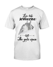 Live Like Someone Classic T-Shirt front