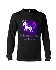Unicorn Underestimate Me Will Be Fun Long Sleeve Tee thumbnail