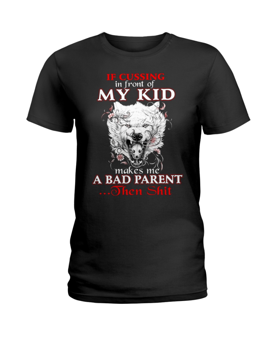 Wolf Bad Parent Then Shit Ladies T-Shirt