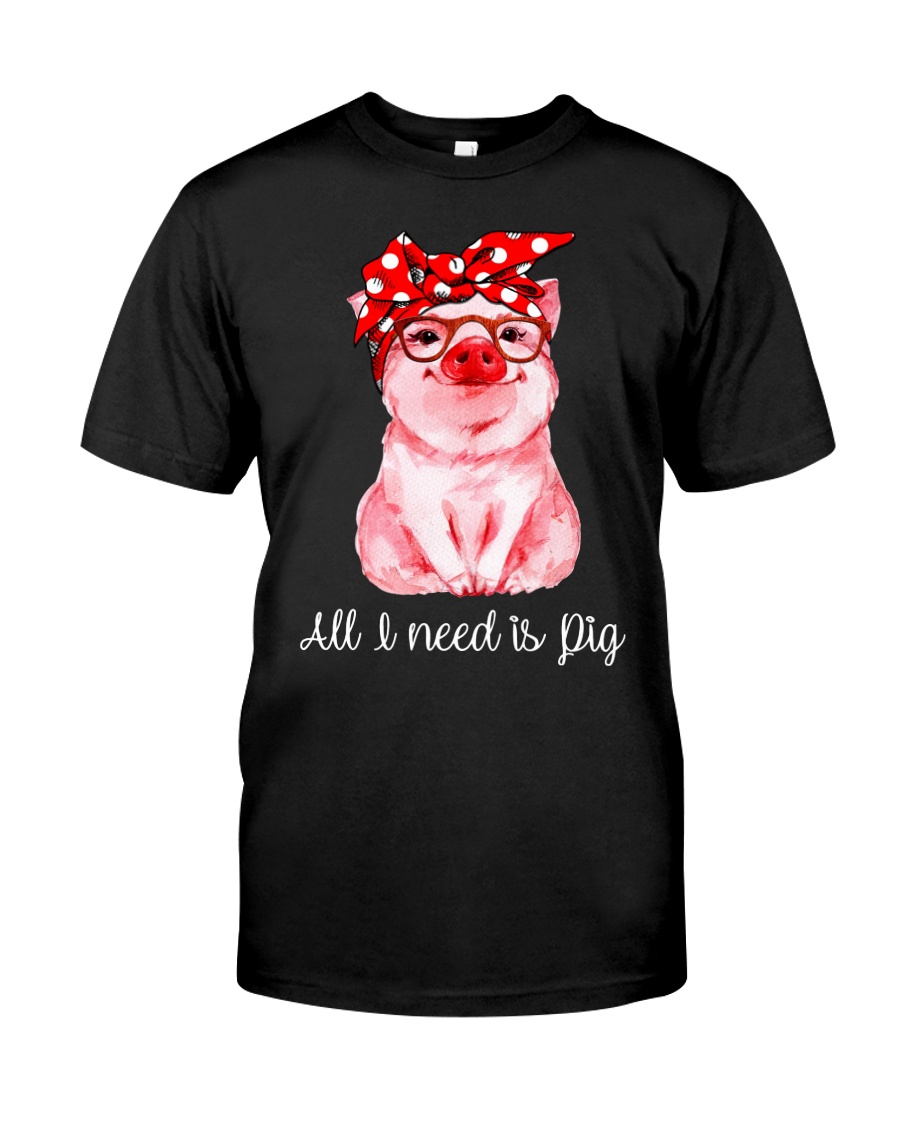 Farmer all I need is pig Classic T-Shirt