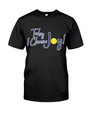 Softball today I choose joy Classic T-Shirt front