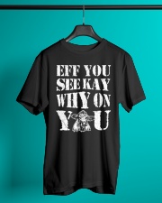 Eff you Farmer shirt Classic T-Shirt lifestyle-mens-crewneck-front-3