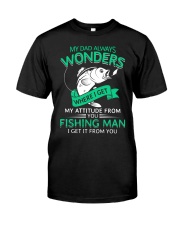 Fishing Dad Attitude Classic T-Shirt thumbnail
