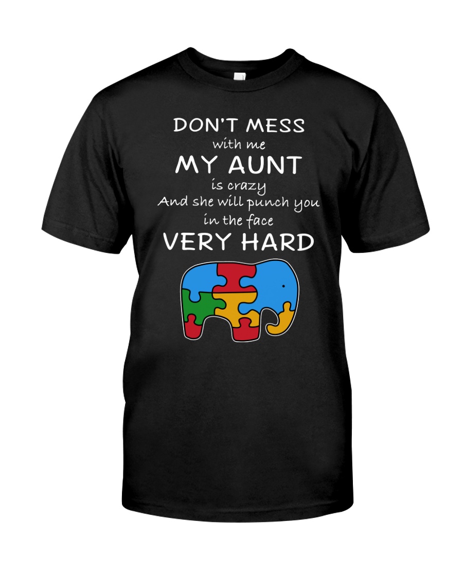 Autism My Aunt Will Punch You In The Face Classic T-Shirt
