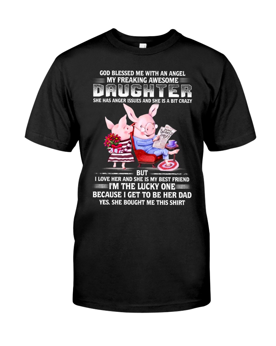 My Freaking Awesome Daughter Bought Me This Pig Classic T-Shirt