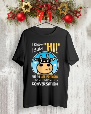 Farmer Cow I said Hi but Classic T-Shirt lifestyle-holiday-crewneck-front-2