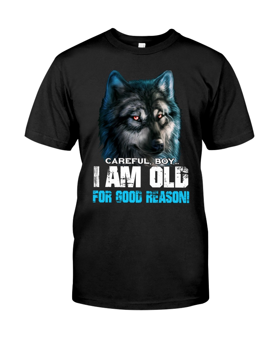 I Am Old For Good Reason Wolf Classic T-Shirt