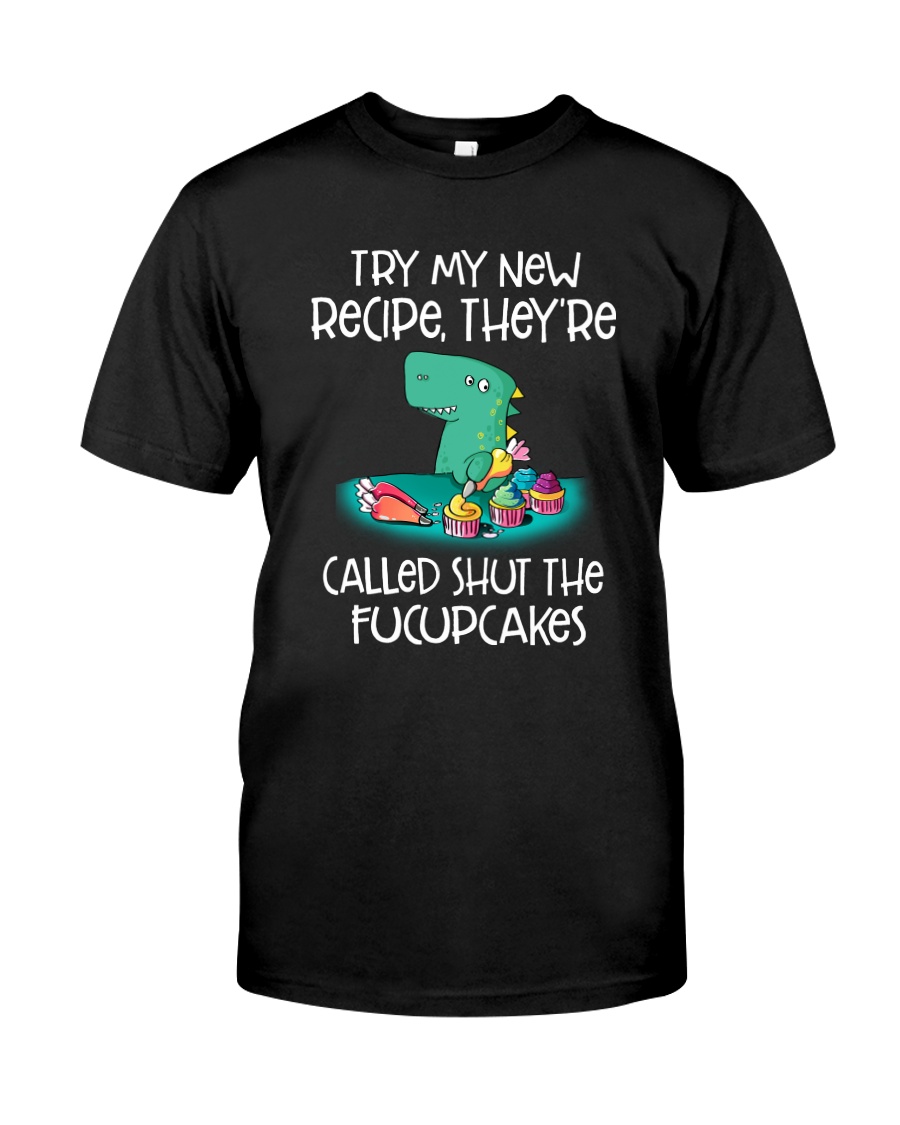 Try My New Recipe Dinosaur Classic T-Shirt