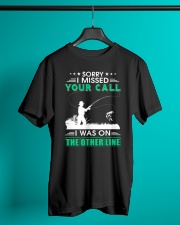 Fishing I missed your call Classic T-Shirt lifestyle-mens-crewneck-front-3