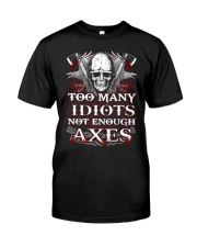 Too Many Idiots Not Enough Axes Viking Classic T-Shirt front
