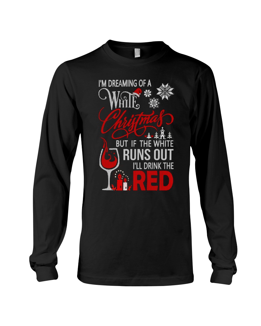 White Christmas Drink The Red Long Sleeve Tee