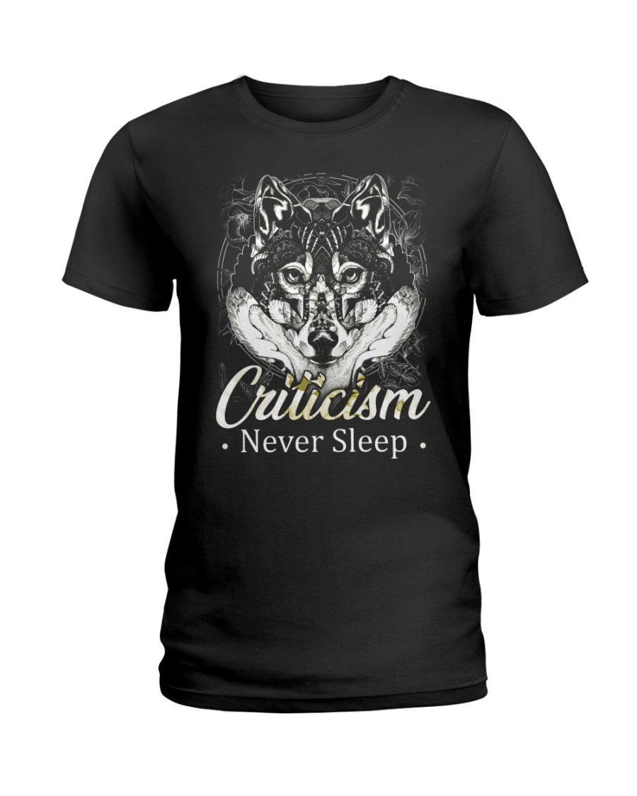 Criticism Never Sleep Wolf Ladies T-Shirt