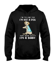 I'M TeLLING yOU i'm nOT A Dog My Mom Said I'M A Hooded Sweatshirt thumbnail