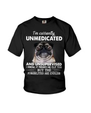 Im Curently Unmedicated And Unsuper Vised pug Youth T-Shirt thumbnail