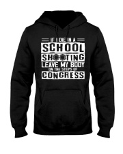 If I Die In A School Shooting Leave My Body Shirt School Shooting Gun Violence Awareness Merch Hooded Sweatshirt tile