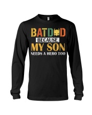Batdad Because My Son Needs A Hero Too Long Sleeve Tee thumbnail