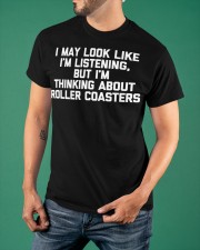 I'm Thinking About Roller Coasters Shirt Funny Saying Cool T-Shirt For Fans Classic T-Shirt apparel-classic-tshirt-lifestyle-front-88