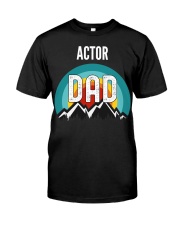 Actor Dad Shirt Graphic T-Shirt Birthday Gifts For Dad From Daughter Classic T-Shirt front