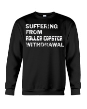 Suffering From Roller Coaster Withdrawal Shirt Funny Sayings Roller Coaster Enthusiast Gifts Crewneck Sweatshirt tile