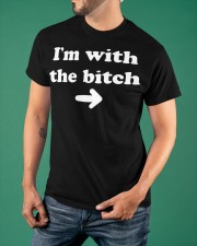 I'm With The Bitch T-Shirt Funny Matching Best Friend Shirts For 2 Classic T-Shirt apparel-classic-tshirt-lifestyle-front-88