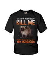 What doesn't kill me retter start running pug kill Youth T-Shirt thumbnail
