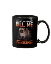 What doesn't kill me retter start running pug kill Mug thumbnail