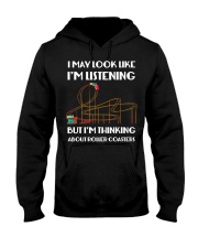 I May Look Like I'm Listening But Think About Roller Coaster Shirt Birthday Gift Ideas Hooded Sweatshirt tile