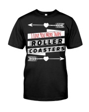 I Love You More Than Roller Coasters Shirt Funny Sayings Roller Coasters Related Gifts Classic T-Shirt tile