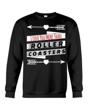 I Love You More Than Roller Coasters Shirt Funny Sayings Roller Coasters Related Gifts Crewneck Sweatshirt tile