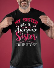 My Sister Has An Awesome Sister True Story T-Shirt Funny Siblings Sister Shirts For Adults Classic T-Shirt apparel-classic-tshirt-lifestyle-front-181