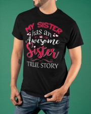 My Sister Has An Awesome Sister True Story T-Shirt Funny Siblings Sister Shirts For Adults Classic T-Shirt apparel-classic-tshirt-lifestyle-front-88