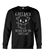 6 feet back because fluff you thats why Crewneck Sweatshirt thumbnail