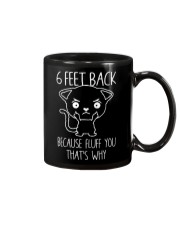 6 feet back because fluff you thats why Mug thumbnail