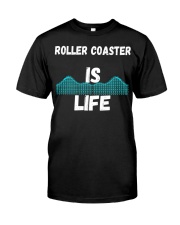 Roller Coaster Is My Life Shirt Fun Sayings Gifts For Roller Coaster Enthusiast Classic T-Shirt front