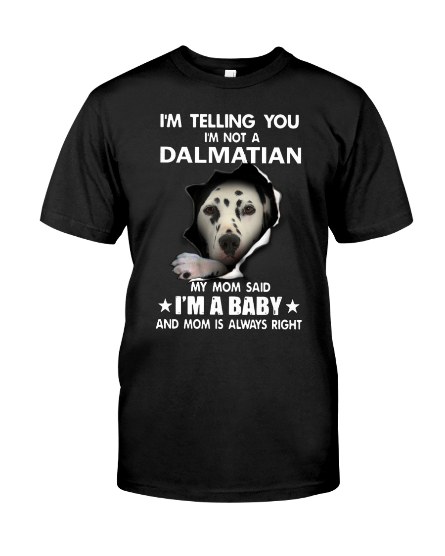 I'm telling you i'm not a dalmatian Classic T-Shirt