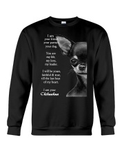 Chihuahua i am your friend your partner your dog Crewneck Sweatshirt thumbnail
