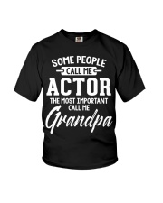Some People Call Me Actor The Most Important Call Me Grandpa Shirt Grandpa Gifts From Grandkids Youth T-Shirt tile
