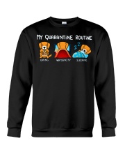 My Quarantine Routine Golden Retriever4 Crewneck Sweatshirt thumbnail