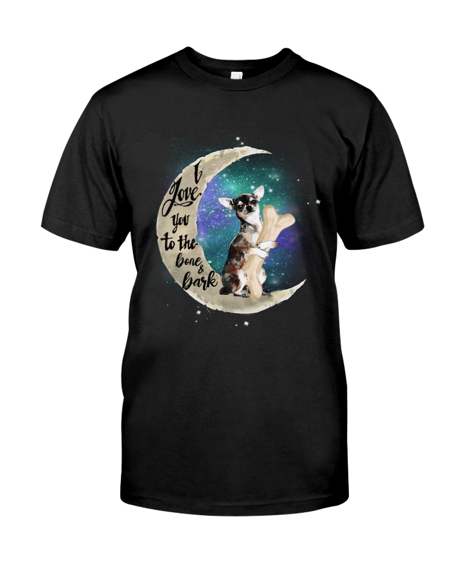 I Love You To The Bone Hark chihuahua Classic T-Shirt