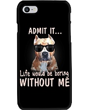 Admit it life would be boring without me pitbull Phone Case thumbnail