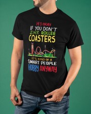 It's Okay If You Don't Like Roller Coasters Shirt Humor Quote Fans Clothing Gift For Male Classic T-Shirt apparel-classic-tshirt-lifestyle-front-88