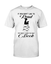 If You Don't Like To Read You Haven't Found The Right Book Shirt Book Lover Women T-Shirt Gift Classic T-Shirt front