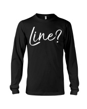 Line T-Shirt Funny Theatre Quotes Acting Clothes Best Christmas Gifts For Coworkers Long Sleeve Tee tile