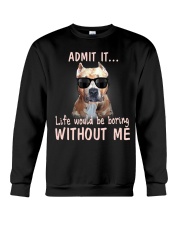 pitbull admit it life would be boring without me Crewneck Sweatshirt thumbnail